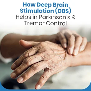 How Deep Brain Stimulation (DBS) Helps in Parkinson’s & Tremor Control